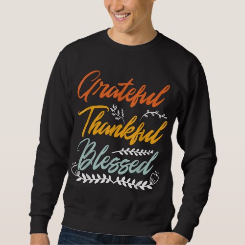 Grateful Thankful Blessed Thanksgiving Sweatshirt