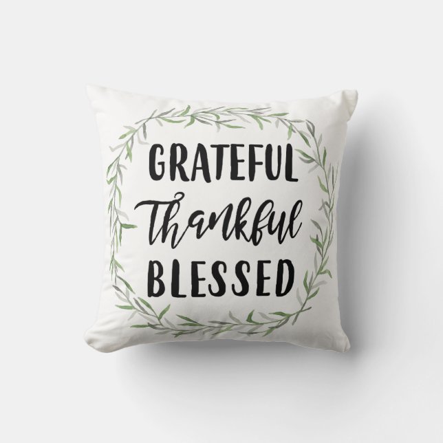 Grateful, Thankful, Blessed Throw Pillow (Front)