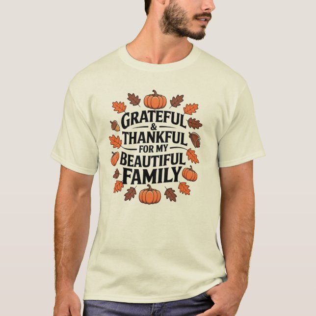 Grateful & Thankful For My Beautiful Family - Than T-Shirt (Front)