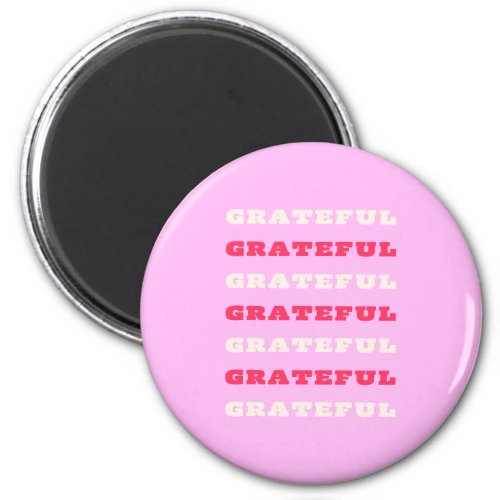 Grateful Thankful Gratitude Quote Pink Holiday Magnet