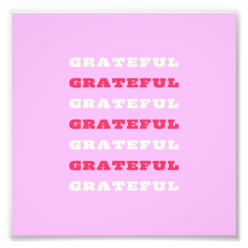 Grateful Thankful Gratitude Quote Pink Holiday Photo Print