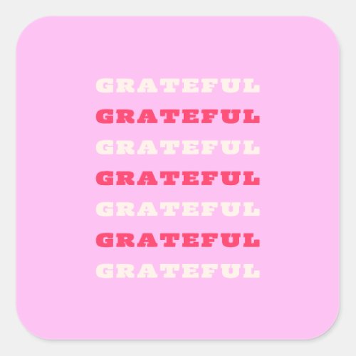 Grateful Thankful Gratitude Quote Pink Holiday Square Sticker