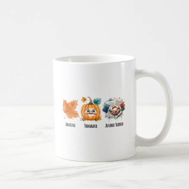 Grateful Thankful Justice Served - Lawyer Quote Coffee Mug (Right)