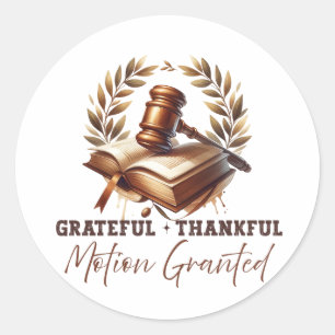 Grateful Thankful Motion Granted - Lawyer Quote Classic Round Sticker