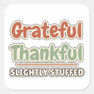 Grateful Thankful Slightly Stuffed Thanksgiving Square Sticker