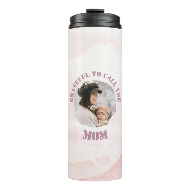 Grateful To Call You Mom | Custom Thermal Tumbler  (Front)