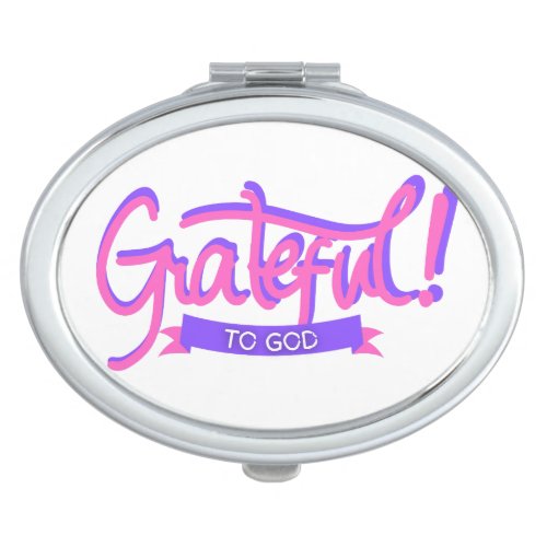Grateful to God Compact Mirror