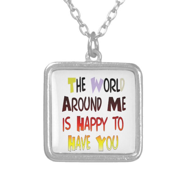 Grateful to Have You In My World with gratitude Silver Plated Necklace (Front)