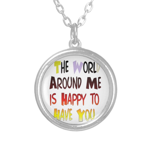 Grateful to Have You In My World with gratitude Silver Plated Necklace (Front)