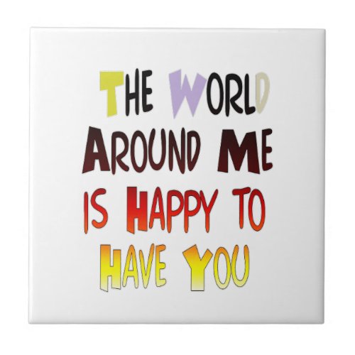 Grateful to Have You In My World with gratitude Tile