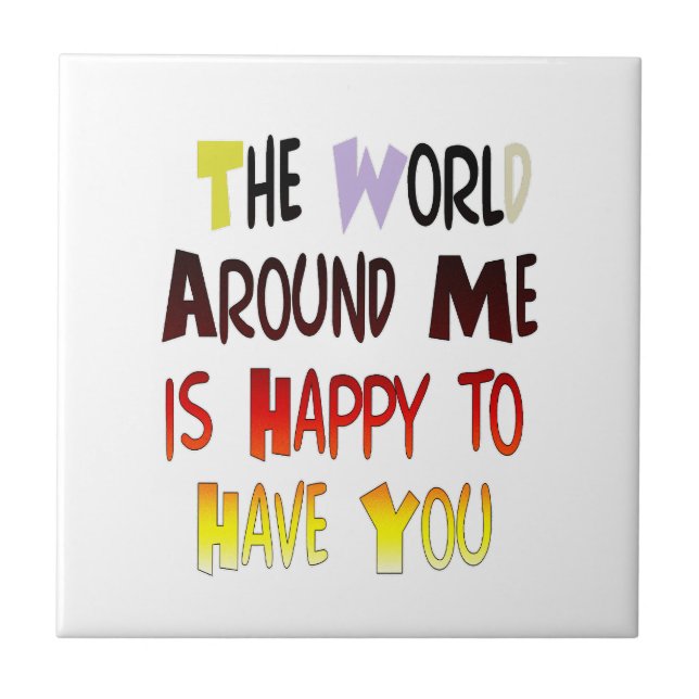Grateful to Have You In My World with gratitude Tile (Front)