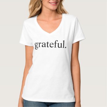 Grateful Women's V-neck T-shirt by OniTees at Zazzle