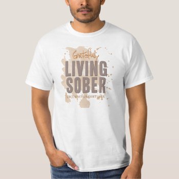 Gratefully Living Sober Customizable T-shirt by recoverystore at Zazzle