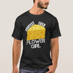 Gratest Ever Flower Girl  Wedding Party Fun Engage T-Shirt