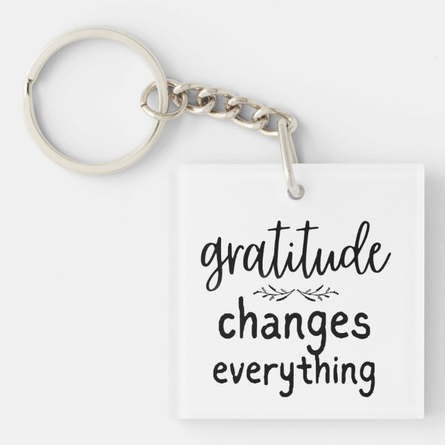 Gratitude Changes Everything Keychain (Front)