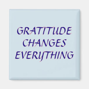 Gratitude Changes Everything - Magnet