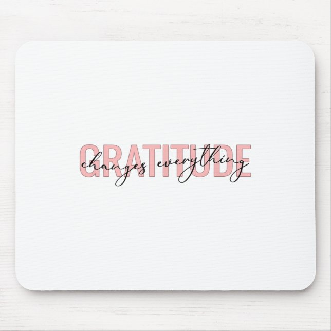 Gratitude Changes Everything Motivational Sitive M Mouse Pad (Front)
