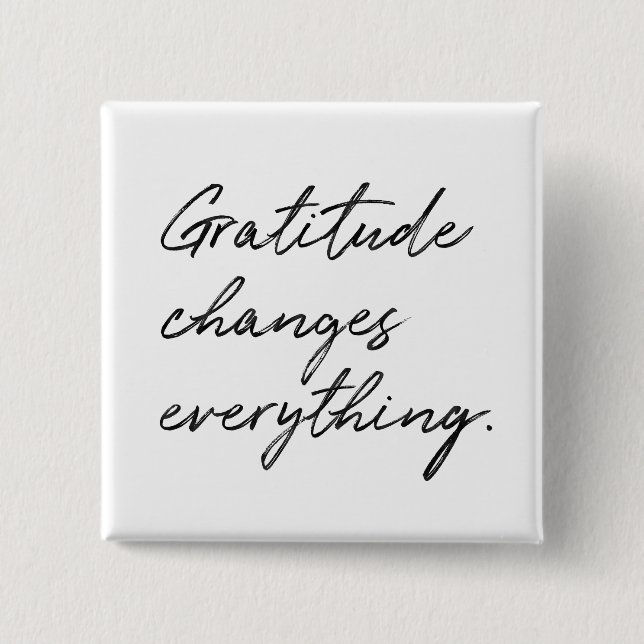 Gratitude Changes Everything Typography Button (Front)