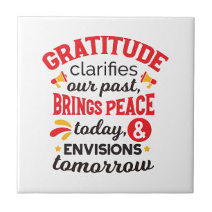 Gratitude Clarifies Our Past – Inspirational Art Ceramic Tile