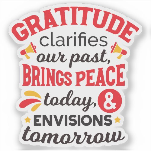 Gratitude Clarifies Our Past – Inspirational Art Sticker