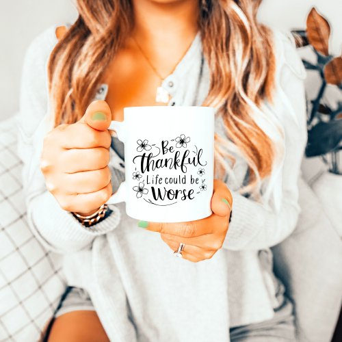 Gratitude In A Cup Be Thankful Mug