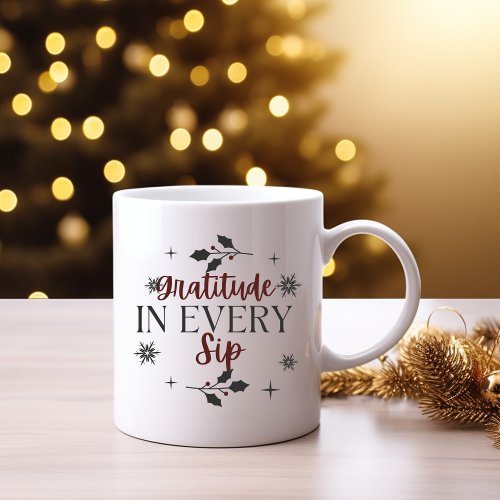 Gratitude in Every Sip Coffee Mug