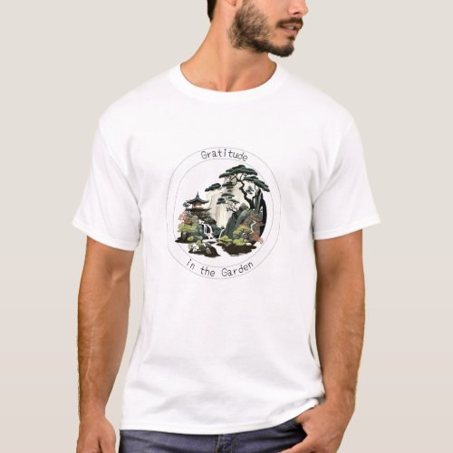 Gratitude in the Garden _ A Japanese Garden Design T_Shirt