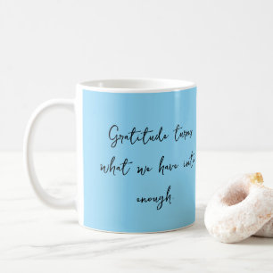 Gratitude Inspirational Quote Mug