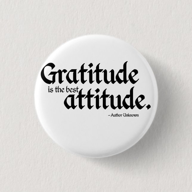  Gratitude is the best Attitude Button (Front)