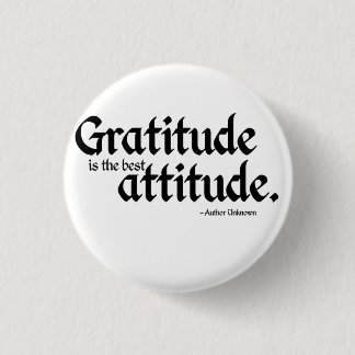 Gratitude is the best Attitude Button