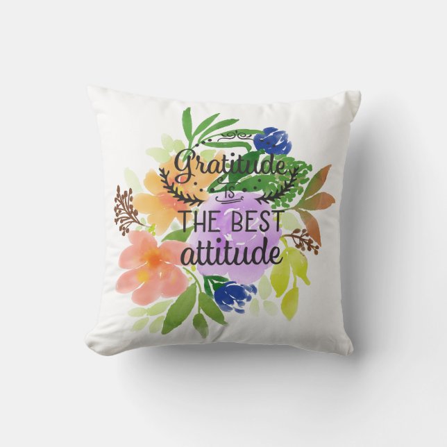Gratitude is the Best Attitude Throw Pillow (Front)