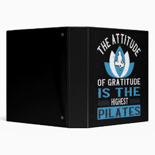 Gratitude Is The Highest Pilates 3 Ring Binder