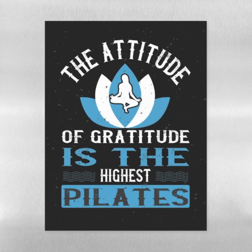 Gratitude Is The Highest Pilates Magnetic Dry Erase Sheet