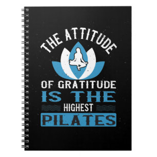 Gratitude Is The Highest Pilates Notebook