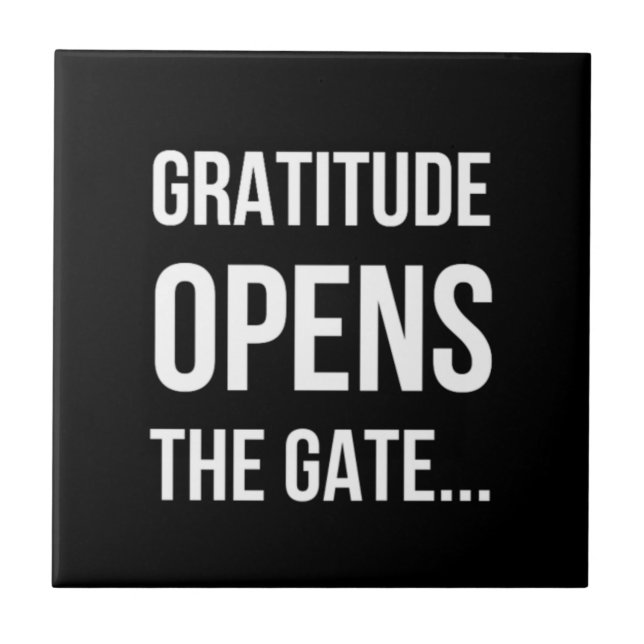 Gratitude Opens The Gate inspirational quote Ceramic Tile (Front)