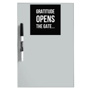 Gratitude Opens The Gate inspirational quote Dry-Erase Board