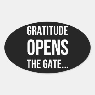 Gratitude Opens The Gate inspirational quote Oval Sticker