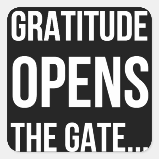 Gratitude Opens The Gate inspirational quote Square Sticker (Front)
