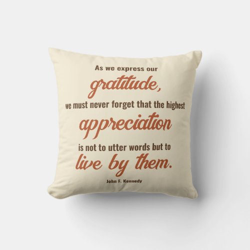 Gratitude Quote by President John F Kennedy Throw Pillow