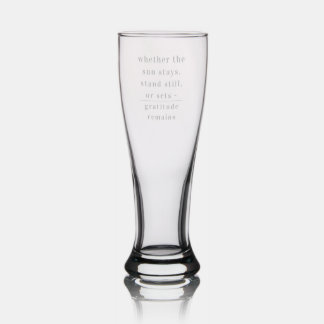 Gratitude Remains: Reflective Affirmation  Evening Pilsner Glass