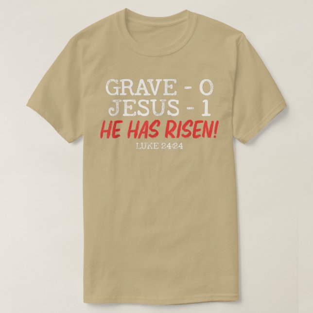 Grave 0 Jesus 1 He Has Risen Jesus Religious Easte T-Shirt (Design Front)