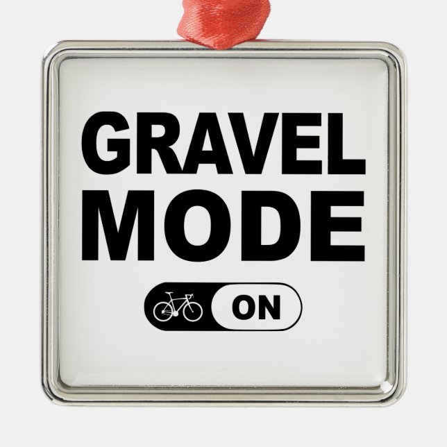 Gravel Mode On Metal Ornament (Front)