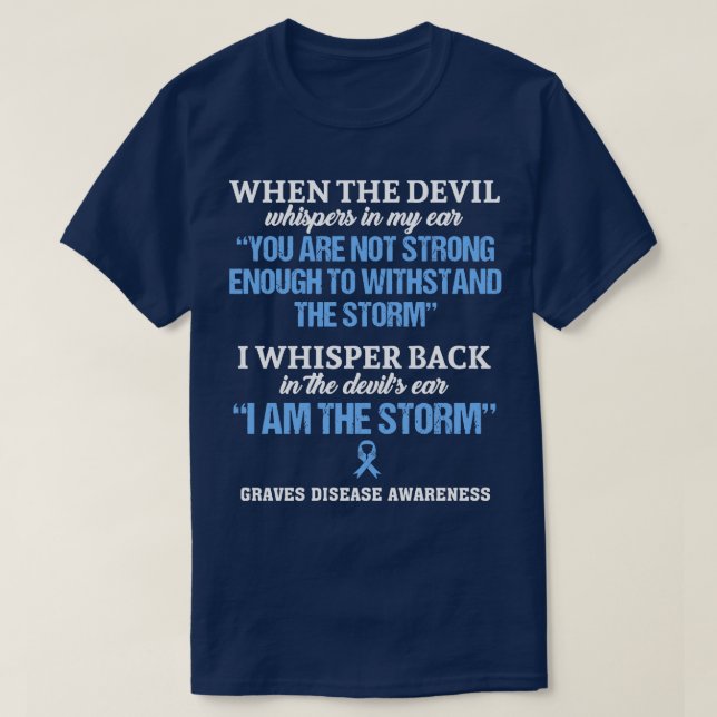 Graves Disease Awareness I Am The Storm In This Fa T-Shirt (Design Front)