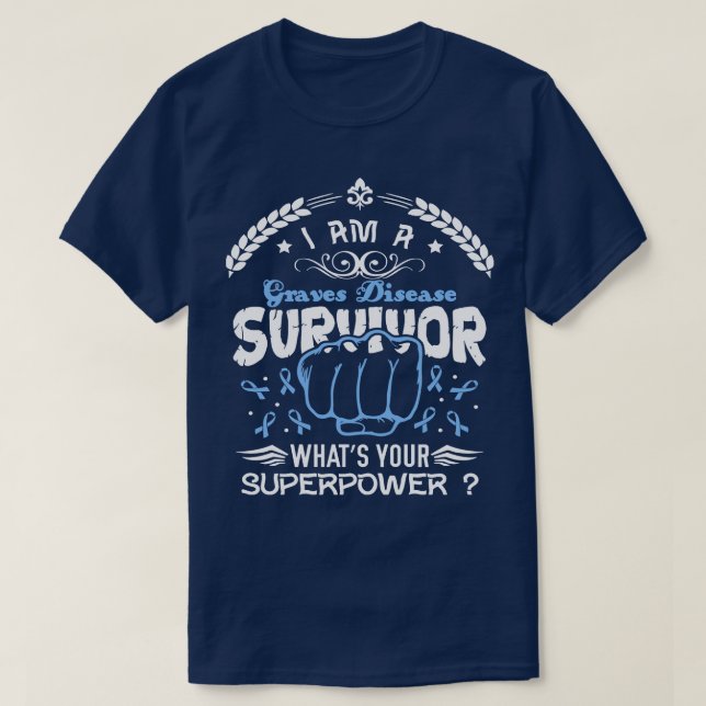 Graves Disease Awareness Survivor Whats Your Super T-Shirt (Design Front)