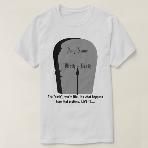 Gravestone The Dash Live Life To Its Fullest Lt T_Shirt