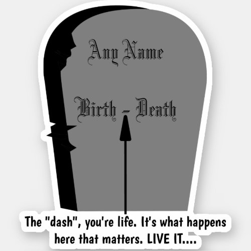 Gravestone The Dash Live Life To Its Fullest Sticker