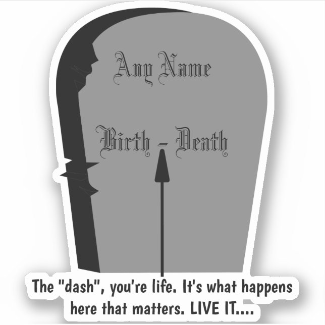 Gravestone The Dash Live Life To Its Fullest Sticker (Front)