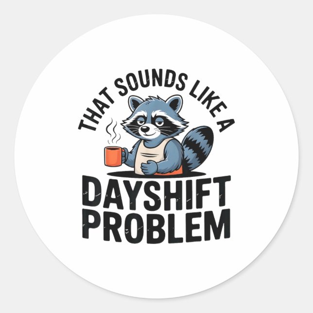 Graveyard Raccoon Funny Work Humor That Sounds Lik Classic Round Sticker (Front)