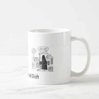 Graveyard Shift, Graveyard Shift, ... - Customized Coffee Mug