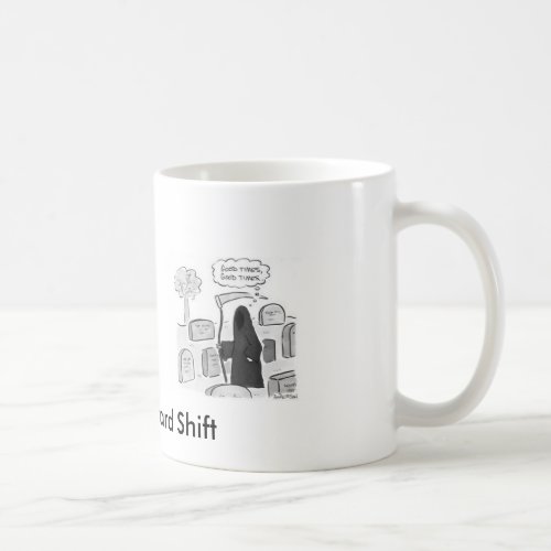 Graveyard Shift Graveyard Shift  _ Customized Coffee Mug